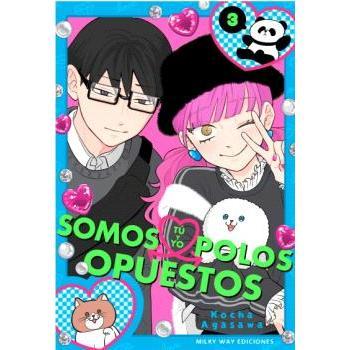 TÚ Y YO SOMOS POLOS OPUESTOS, VOL. 3 KOCHA AGASAWA MILKY WAY LIBRO 2024