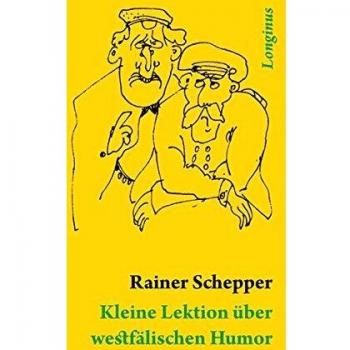 Kleine Lektion über westfälischen Humor: Für Anfänger und Fortgeschrittene