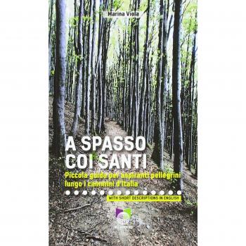 A spasso coi santi. Piccola guida per aspiranti pellegrini lungo i cammini d'Italia