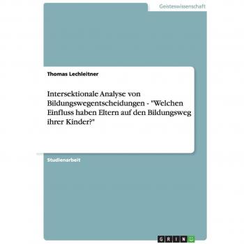 Intersektionale Analyse von Bildungswegentscheidungen