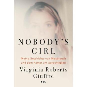 Nobody's Girl: Meine Geschichte von Missbrauch und dem Kampf um Gerechtigkeit