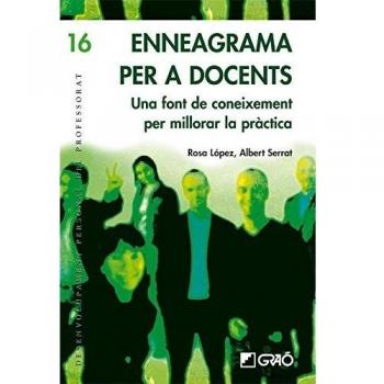 Enneagrama Per A Docents: Una font de coneixement per millorar la pràctica: 016 (Desenvolupament Personal)