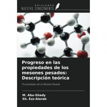 Abu-Shady, M.: Progreso en las propiedades de los mesones pesados: Descripción teórica