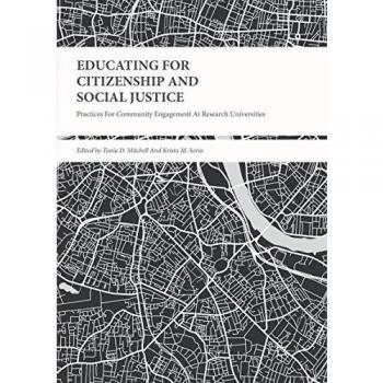 Educating for Citizenship and Social Justice: Practices for Community Engagement at Research Universities