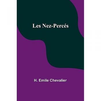 Chevalier, H. Emile: Les Nez-Percés