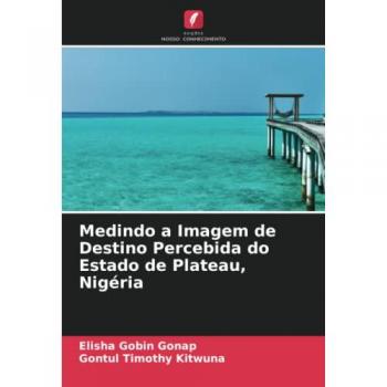 Medindo a Imagem de Destino Percebida do Estado de Plateau, Nigéria