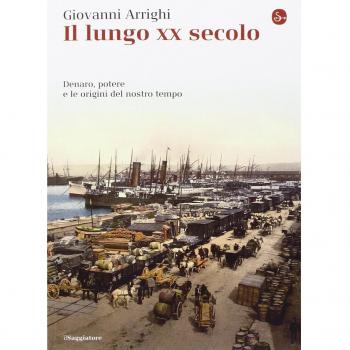 Il lungo XX secolo. Denaro, potere e le origini del nostro tempo