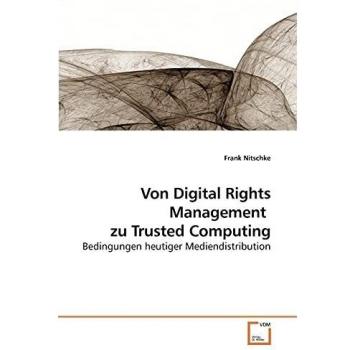 Von Digital Rights Management zu Trusted Computing