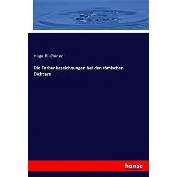 Die Farbenbezeichnungen bei den römischen Dichtern