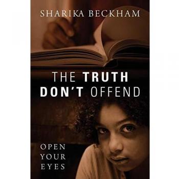 The Truth Don't Offend: Open Your Eyes