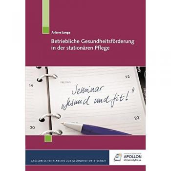 Betriebliche Gesundheitsförderung in der stationären Pflege