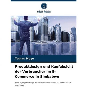 Moyo, Tobias: Produktdesign und Kaufabsicht der Verbraucher im E-Commerce in Simbabwe