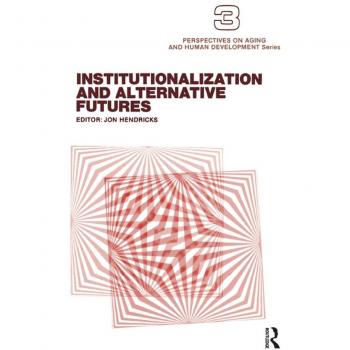 Institutionalization and Alternative Futures