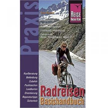 Reise Know-How Praxis Radreisen Basishandbuch: Ratgeber mit vielen praxisnahen Tipps und Informationen