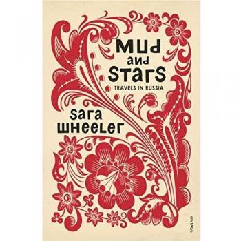 Mud and Stars: Travels in Russia