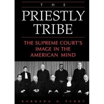 The Priestly Tribe: The Supreme Court's Image in the American Mind
