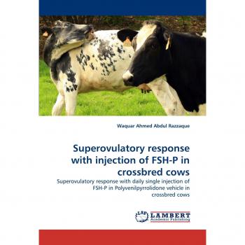 Superovulatory response with injection of FSH-P in crossbred cows: Superovulatory response with daily single injection of FSH-P in Polyvenilpyrrolidone vehicle in crossbred cows