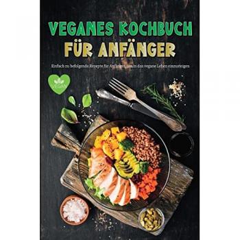 Alexandru, Ispas: Veganes Kochbuch für Anfänger