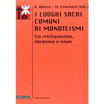 I luoghi sacri comuni ai monoteismi. Tra cristianesimo, ebraismo e islam