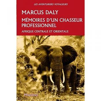 Mémoires d'un chasseur professionnel. Afrique centrale et orientale
