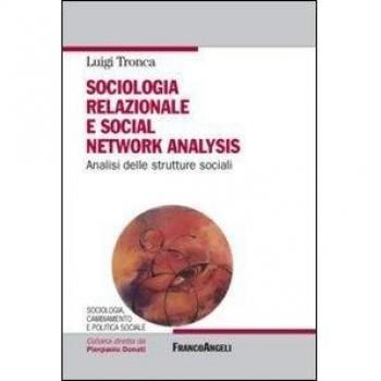 Sociologia relazionale e social networks analysis. Analisi delle strutture sociali