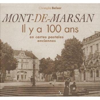 Mont-de-marsan il y a 100 ans