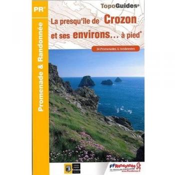 La presqu'île de Crozon et ses environs à pied : 34 promenades & randonnées