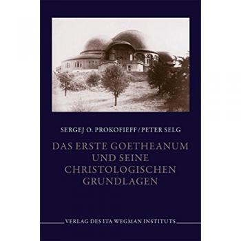 Das erste Goetheanum und seine christologischen Grundlagen