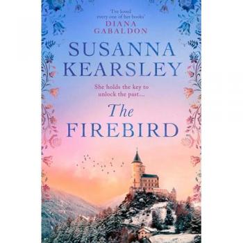 The Firebird : the sweeping story of love, sacrifice, courage and redemption