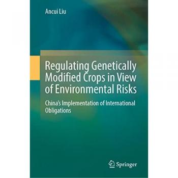 Regulating Genetically Modified Crops in View of Environmental Risks