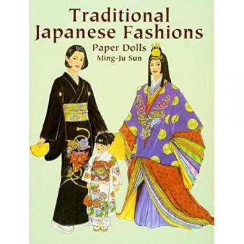 Ming-Ju Sun Traditional Japanese Fashions Paper Dolls (Traditional Fashions)