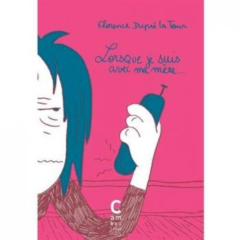 lorsque je suis avec ma mère...