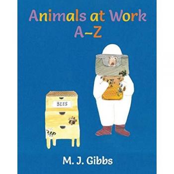 Gibbs, Marg Joy: Animals at Work A-Z