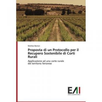 Barion, Matteo: Proposta di un Protocollo per il Recupero Sostenibile di Corti Rurali