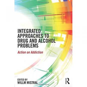 Integrated Approaches To Drug And Alcohol Problems: Action On Addiction (Paperback)
