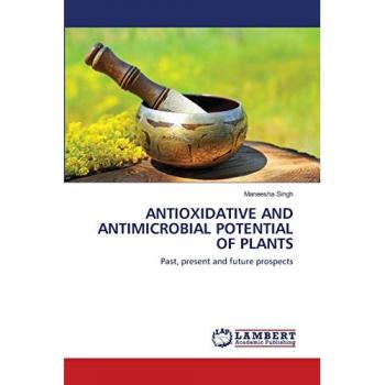 ANTIOXIDATIVE AND ANTIMICROBIAL POTENTIAL OF PLANTS