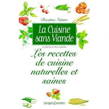 Florence Faucompré La Cuisine Sans Viande (Bienfaits Et Re)