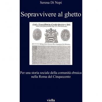Sopravvivere al ghetto. Per una storia sociale della comunità ebraica nella Roma