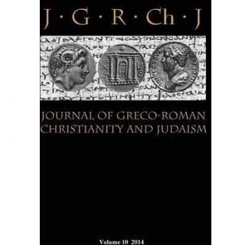 Journal of Greco-Roman Christianity and Judaism 10 (2014)
