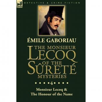 Gaboriau, Émile: The Monsieur Lecoq of the Sûreté Mysteries
