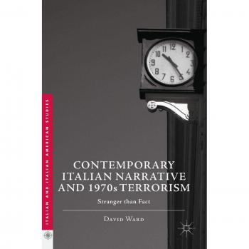 Contemporary Italian Narrative and 1970s Terrorism: Stranger than Fact