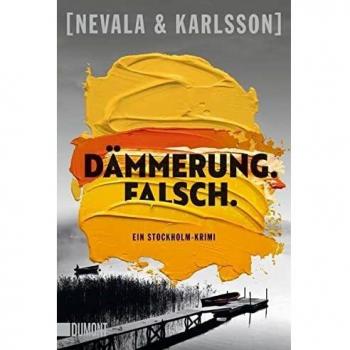 Tiina Nevala Dämmerung. Falsch.: Ein Stockholm-Krimi (Die Kunstfälscherinnen, Band 1)