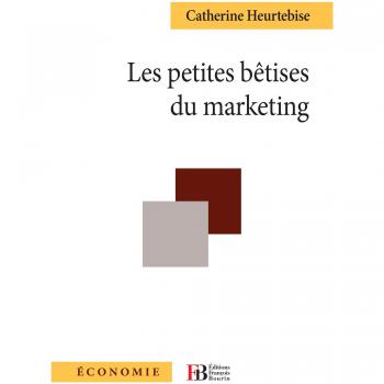 Catherine Heurtebise Les Petites Betises Du Marketing
