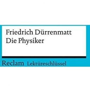 Friedrich Dürrenmatt: Die Physiker. Lektüreschlüssel