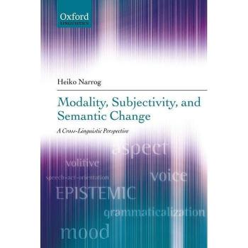 Modality Subjectivity and Semantic Change: A Cross-Linguistic Perspective