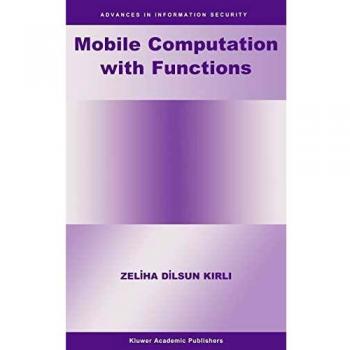 Mobile Computation with Functions (Advances in Information Security (5), Band 5)