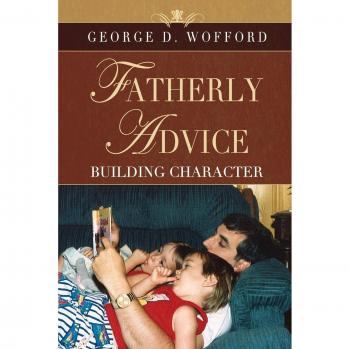 Fatherly Advice ~ Building Character