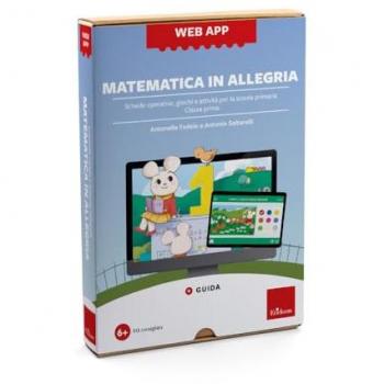 Matematica in allegria. Classe prima. Schede operative, giochi e ...