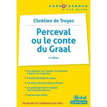 Perceval ou le Conte du Graal– Chrétien de Troyes: 2e ÉDITION