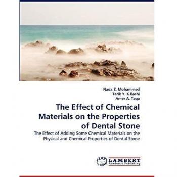 The Effect of Chemical Materials on the Properties of Dental Stone: The Effect of Adding Some Chemical Materials on the Physical and Chemical Properties of Dental Stone